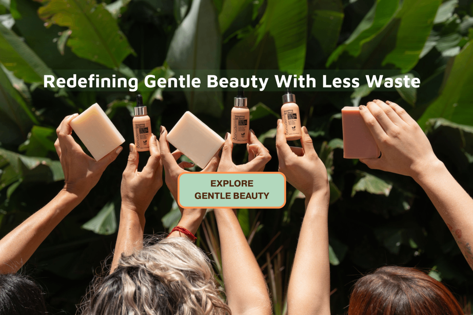 Hands holding handmade soaps and anti frizz hair oils with a green leafy background and text about gentle beauty and waste reduction.